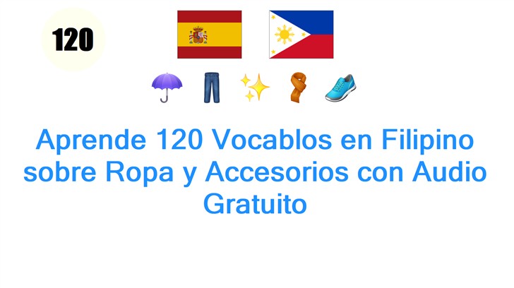 Aprende 120 Vocablos en Filipino sobre Ropa y Accesorios con Audio Gratuito